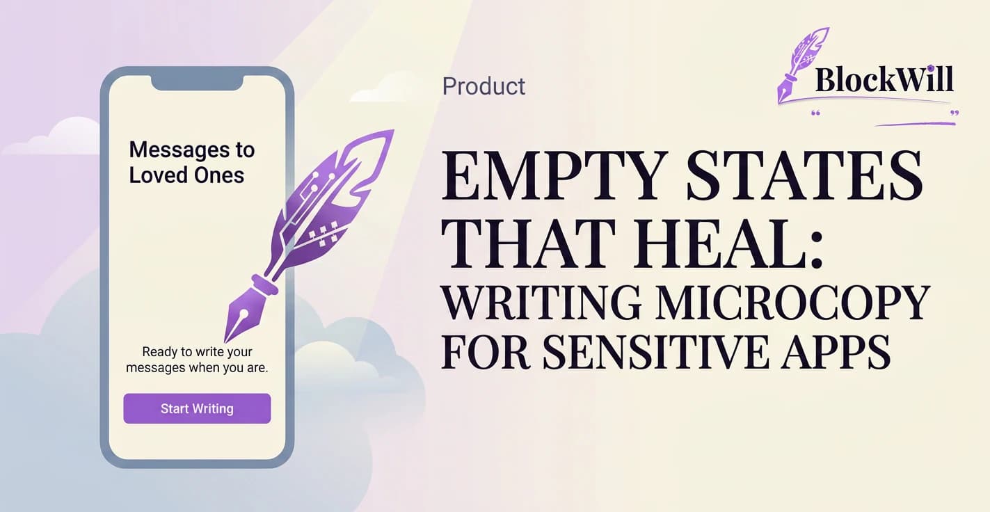 Empty States That Heal: Writing Microcopy for Sensitive Apps