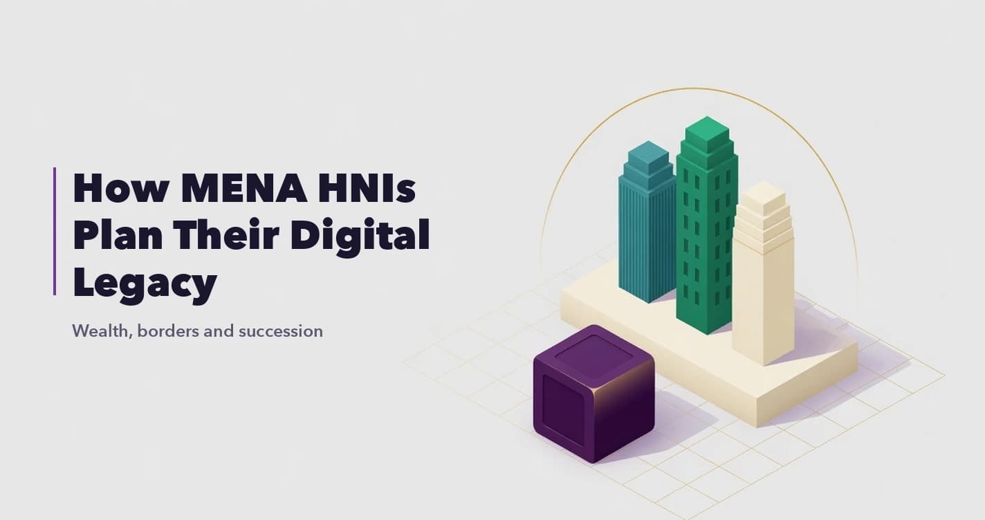 How MENA HNIs Are Planning Their Digital Legacy