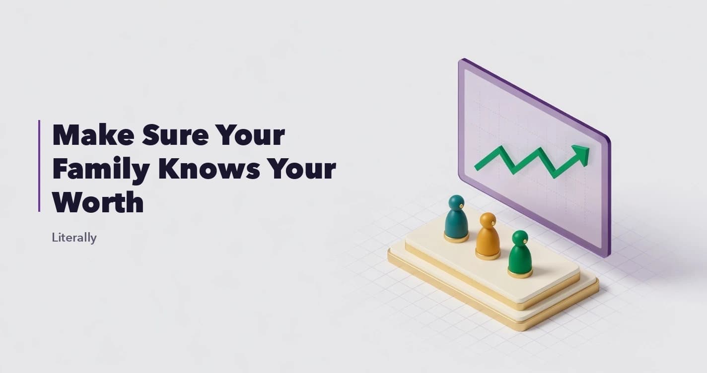 How to Make Sure Your Family Knows Your Worth (Literally)