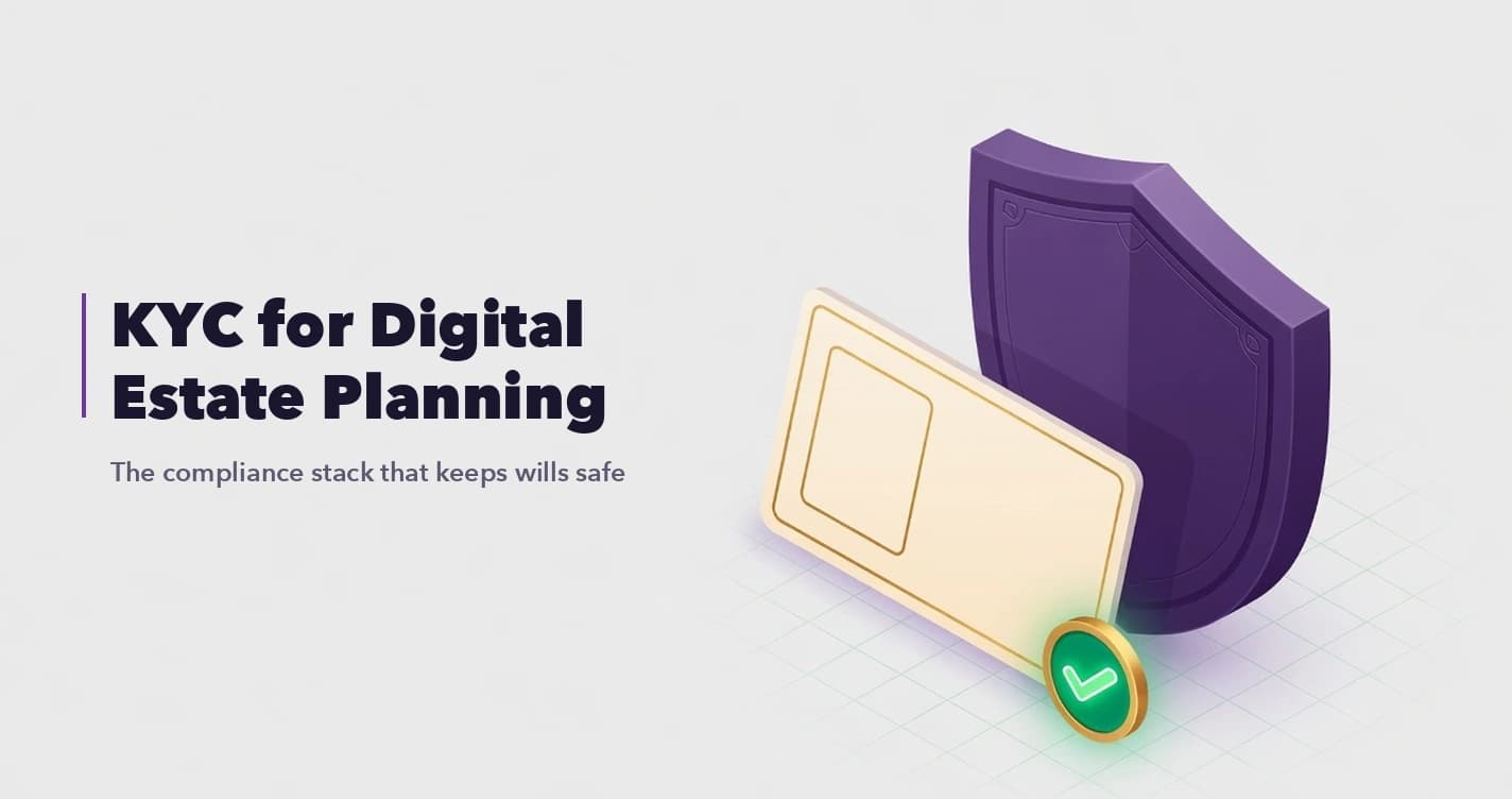 KYC for Digital Estate Planning: Sumsub, OPAQUE, and the Compliance Stack That Keeps Wills Safe