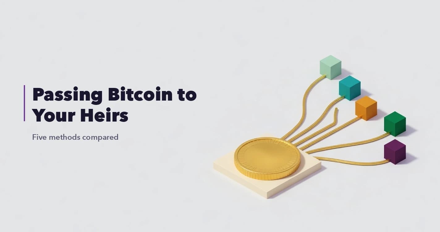 The Simplest Ways to Pass Bitcoin to Your Heirs: 5 Methods Compared